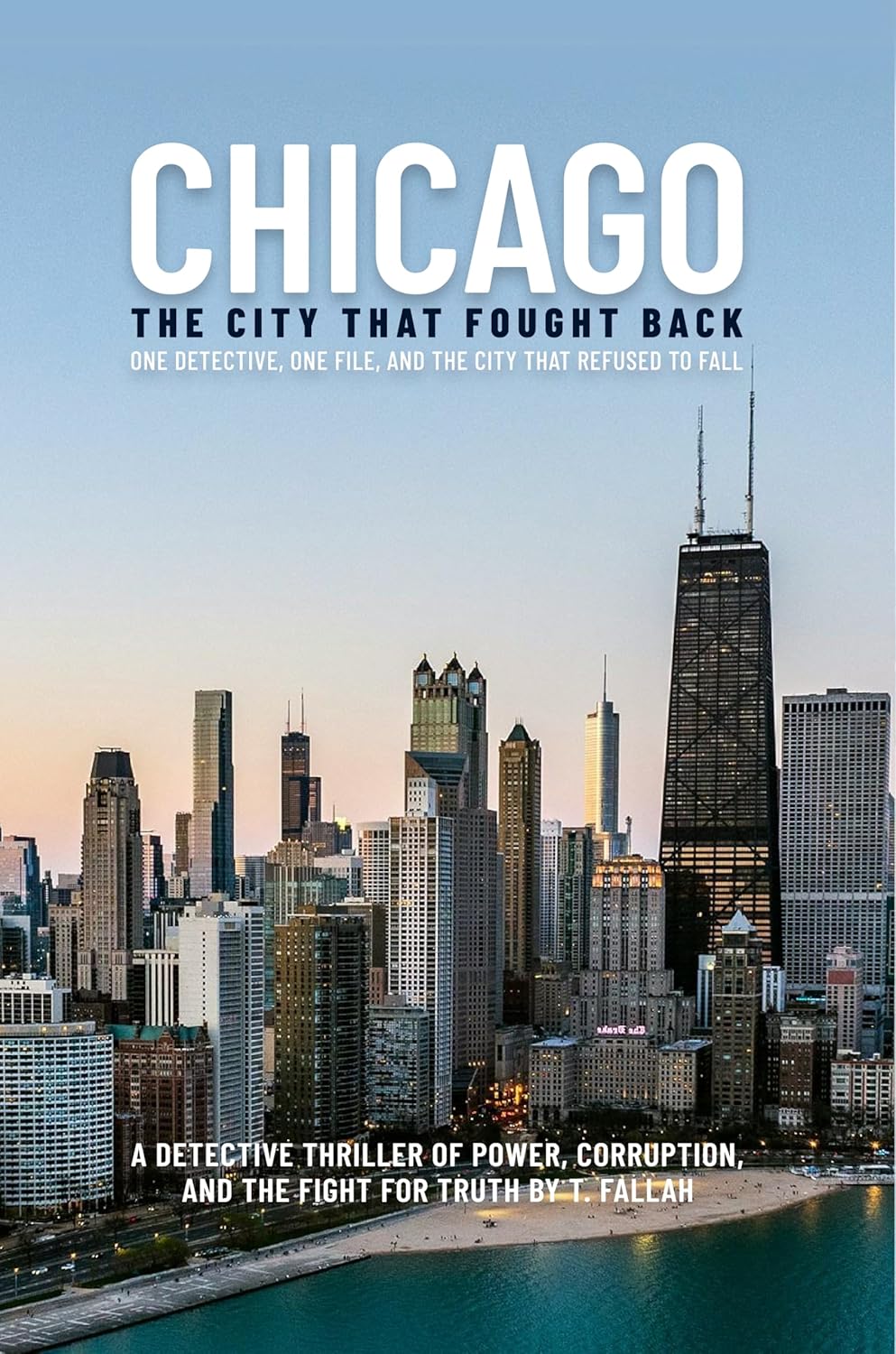 Chicago: The City That Fought Back, T. Fallah, published by ebookwriting.ai