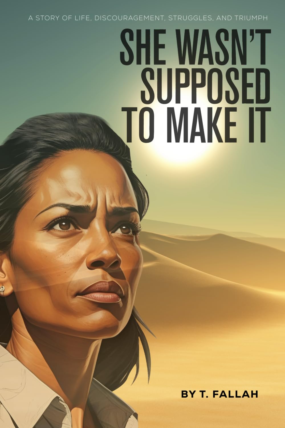 She Wasn't Supposed to Make It, T. Fallah · Biography