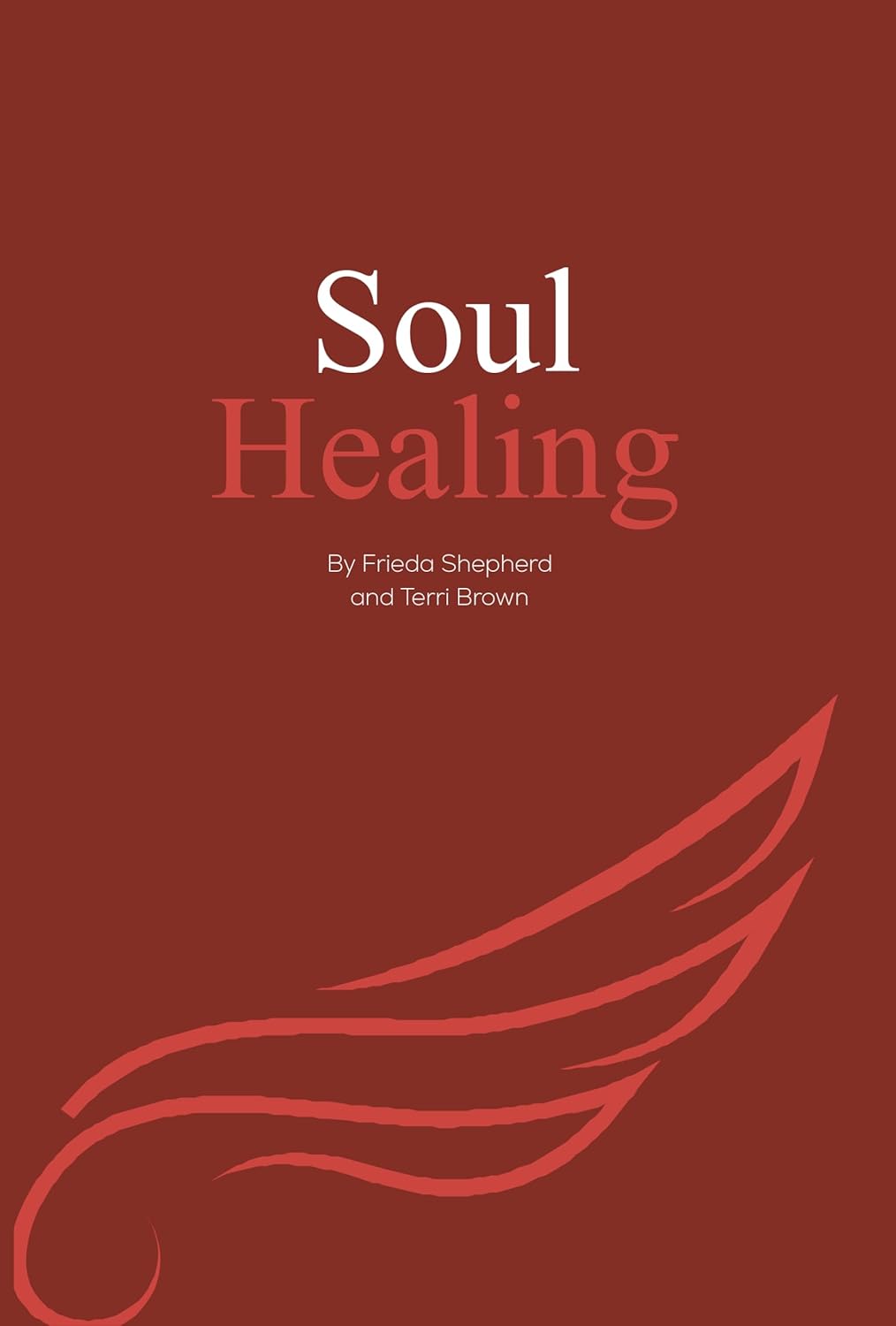 Soul Healing: Poems of Life, Terri Brown & Frieda Shepherd, published by ebookwriting.ai