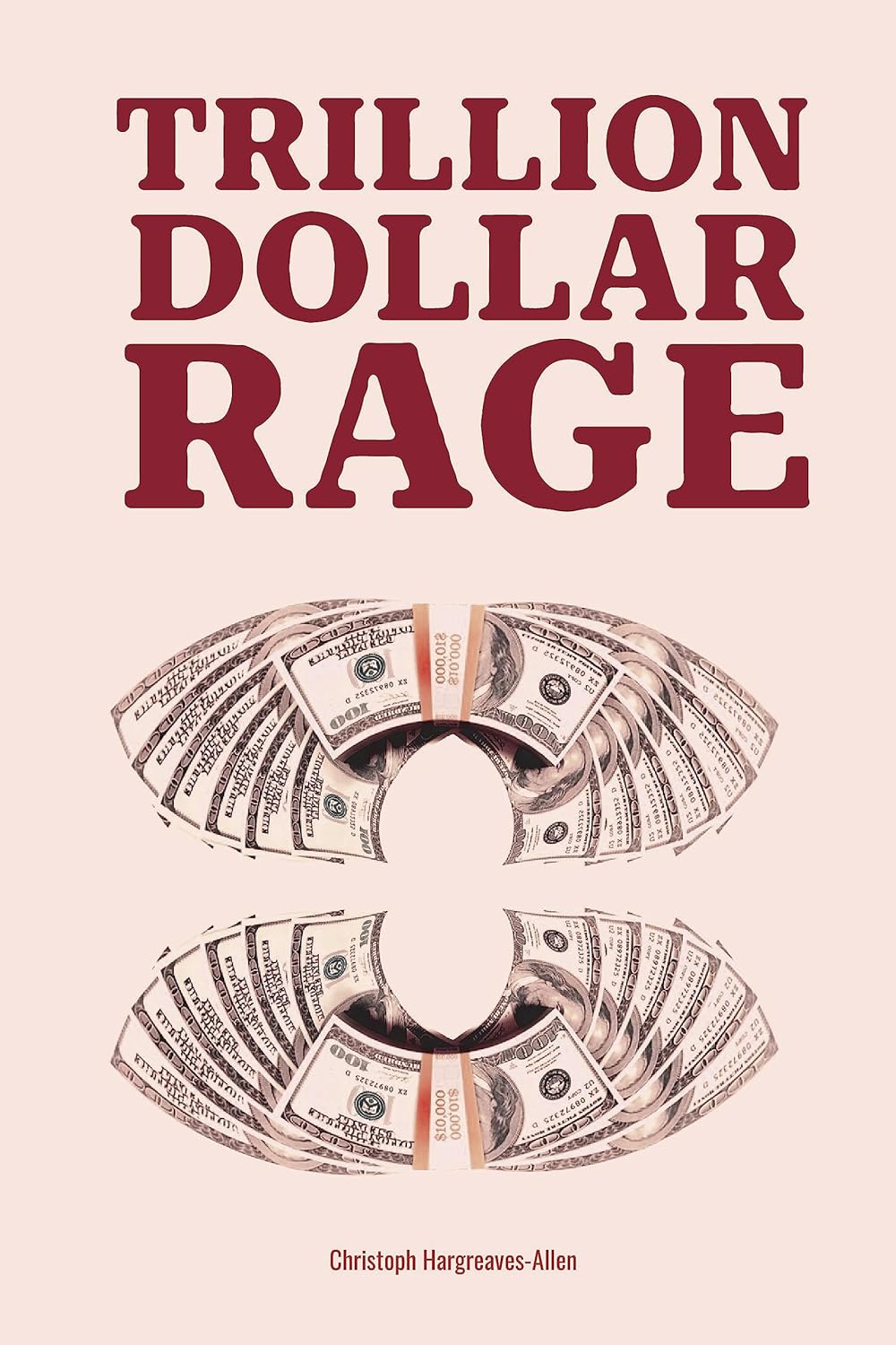 TRILLION DOLLAR RAGE, Christoph Hargreaves-Allen, published by ebookwriting.ai
